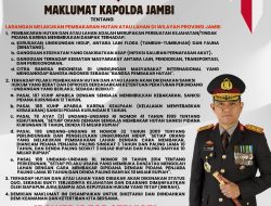 Kapolda Jambi Keluarkan Maklumat Terkait Karhutlah.