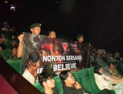 Prajurit Yonarmed 1 Kostrad Nobar Film Inspiratif “Believe: Takdir, Mimpi, Keberanian”