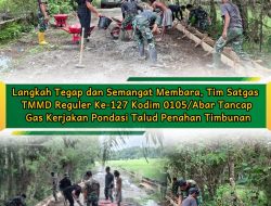 Langkah Pasti, Tim Satgas TMMD Reguler Ke-127 Kodim 0105/Abar Tancap Gas Kerjakan Pondasi Talud Penahan Timbunan