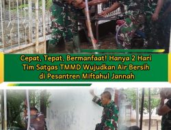 Cepat, Tepat, Bermanfaat! Hanya 2 Hari Tim Satgas TMMD Wujudkan Air Bersih di Pesantren Miftahul Jannah